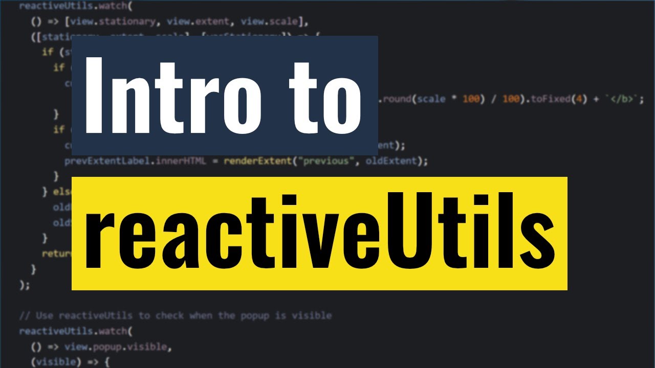 Intro to reactiveUtils in the ArcGIS API for JavaScript